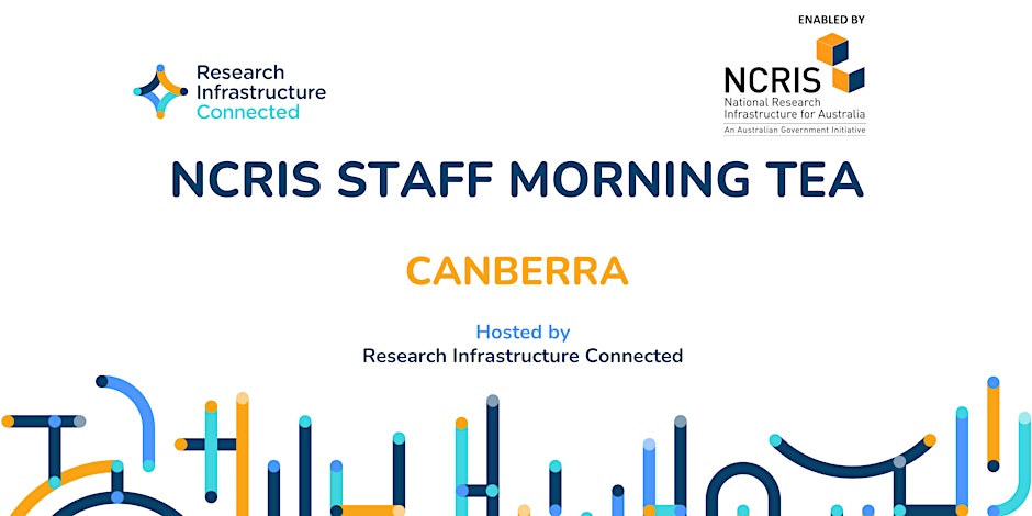 PAST: NCRIS Staff Afternoon Tea (Canberra)