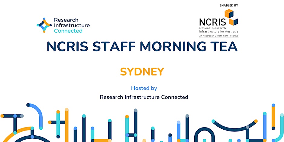 PAST: NCRIS Staff Afternoon Tea (Sydney)