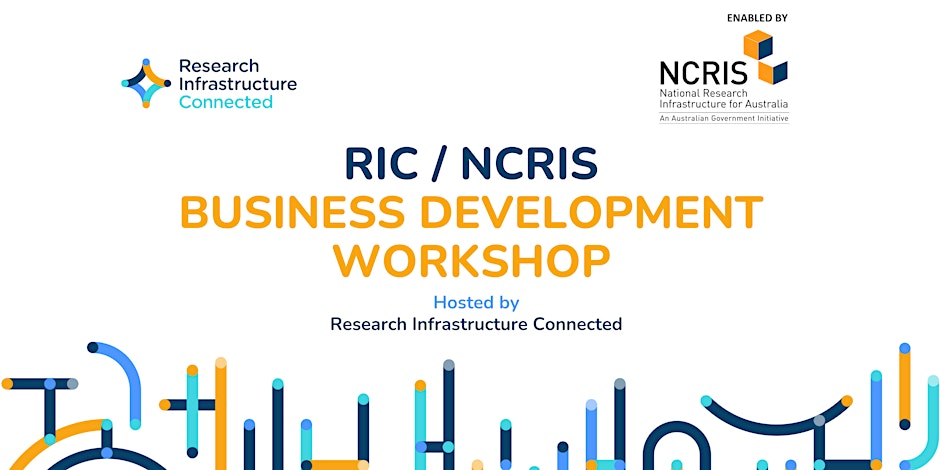 PAST: RIC/NCRIS Business Development CoP Workshop