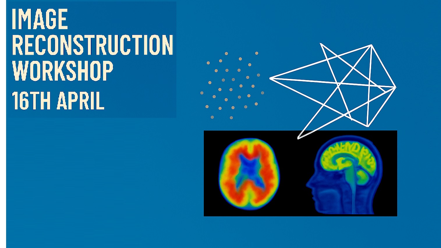 PAST: Planning for Image Reconstruction Workshop: NIF PET Fellow Network