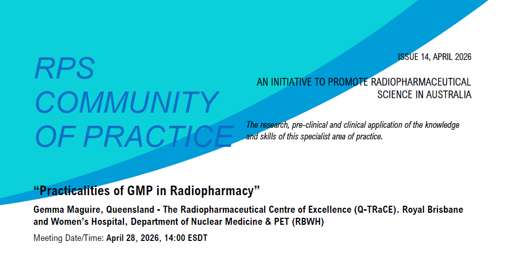 PAST: RPS COMMUNITY OF PRACTICE: Practicalities of GMP in Radiopharmacy